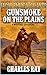 Jacob Blade Vigilante: Gunsmoke On The Plains: A Western Adventure (The Jacob Blade: Vigilante Western Adventures)