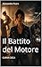 IL BATTITO DEL MOTORE: Curva Cieca (Italian Edition)