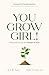 You Grow Girl!: Plant and P...