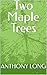 Two Maple Trees