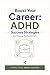 Boost Your Career: ADHD Success Strategies for Young Professionals: Master Time Management, Organization, and Productivity with Proven Executive Function Hacks