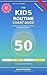 Kids Routine Chart Book: 50 Daily: Morning Routine, Chore, Behavior & Reward Charts | 8.5 x 11 | Free Bonus PDF