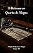 O RETORNO AO QUARTO DE MOGNO (Trilogia: O Quarto de Mogno Livro 2) (Portuguese Edition)