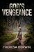 God's Vengeance by Theresa Derwin
