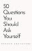 50 Questions You Should Ask...