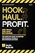 HOOK, HAUL, & PROFIT: The Complete Guide to Starting and Running a Towing and Repossession Business