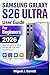 SAMSUNG GALAXY S26 UTRA User Guide For Beginners 2026: Clear Instructions for Setup, Everyday Use, and Fixing Common Issues