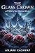 THE GLASS CROWN: A Novel of The Shattered Lords