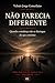 NÃO PARECIA DIFERENTE: Quando a mudança não se distingue do que continua (Percepção Deslocada Livro 5) (Portuguese Edition)