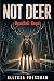 NOT DEER - Deadfall Road: A...