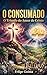 Consumado: O Triunfo do Amor de Cristo (Portuguese Edition)
