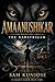 AMAANUSHIKAR: A Dark Fantasy of Indian Mythology (Werewolves, Nagas, Supernatural Thriller)