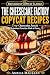 Cheesecake Factory Copycat Recipes by Amelia MacLean
