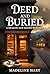 Deed and Buried: A Hearth & Haven Mystery (Hearth & Haven Mysteries Book 2)