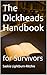 The Dickheads Handbook : for Survivors