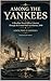 AMONG THE YANKEES