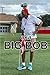 aka Big Bob: Stories as Tol...