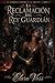 La Reclamación del Rey Guardián (La Corona Ligada a la Grieta) (Spanish Edition)