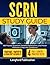 SCRN STUDY GUIDE 2026-2027: 450 Practice Questions, Detailed Explanations, and Proven Methods to Pass with Confidence