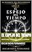 EL ESPEJO DEL TIEMPO: ENSAYOS SOBRE LA MEMORIA, EL SUEÑO Y LA ETERNIDAD (LA FILOSOFÍA DEL SER LUMÍNICO nº 4) (Spanish Edition)