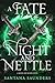 A Fate of Night and Nettle: An Enemies to Lovers Fantasy Romance (Blood and Bloom Book 3)