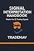 TradeMAV Signal Interpretation Handbook: Master the 22 Trading Signals That Work — Professional Edition (TradeMAV Professional Series)
