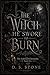 The Witch He Swore to Burn