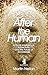After the Human: Artificial...