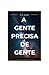 A gente precisa de gente (Portuguese Edition)