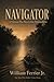 NAVIGATOR: A Vietnam War Novel of the Mekong Delta (The Boys Who Didn't Come Home Book 4)