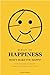 What If Happiness Won't Make You Happy?: Stop Chasing Comfort. Start Choosing Direction.