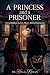 A Princess and a Prisoner: ...