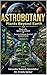 ASTROBOTANY Plants Beyond Earth (Volume 1): Plant Life, Space Agriculture & Future of Human Survival Beyond Earth
