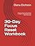 30-Day Focus Reset Workbook: A Practical Step-by-Step System to Regain Clarity, Structure, and Daily Productivity (Focus & Planning Workbooks)