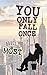 You Only Fall Once by Bruce W. Most
