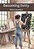 Becoming Betty (The Seen Series Book 3)