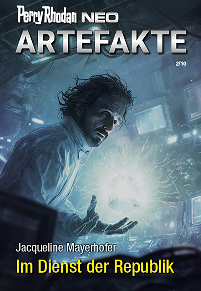Perry Rhodan Neo 381: Im Dienst der Republik: Staffel: ARTEFAKTE | Grenzenlose Macht – In den falschen Händen? (German Edition)