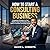 How to Start a Consulting Business: A Beginner’s Blueprint to Find Clients, Price Your Services, and Build a Profitable Consulting Career
