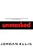 Unmasked: Dropping the Act,...