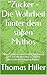 "Zucker - Die Wahrheit hinter dem süßen Mythos: "Wie Zucker unseren Alltag bestimmt und wie du den Weg zu einem bewussteren Umgang findest" (German Edition)