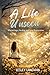 A Life Unseen: A Faith-Based Journey Through Miscarriage, Infant Loss, and Finding Healing, Hope, and Restoration in God