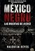 Mexico Negro: Las Muertas de Juarez: En Juárez, la verdad no libera… solo cambia de dueño (Spanish Edition)