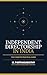 Independent Directorship in India: The Complete Practical Guide: From Eligibility to Excellence on Corporate Boards — The Definitive Handbook for Finance and Legal Professionals