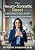 The Neuro-Somatic Reset: A Holistic Protocol to Rewire Your Brain, Balance Hormones and Heal Anxiety Through Integrative Mental Health Therapy