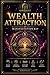 Wealth Attraction Manifestation Kit: 21-Day Guide to Abundance & Financial Freedom: A 21-Day Guide to Reprogram Your Mind, Attract Wealth & Step Into Abundance
