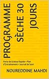 Programme Sèche 30 Jours: Perte de Graisse Rapide + Plan d’Entraînement + Journal de Suivi (French Edition)