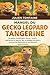 MANUEL DU GECKO LÉOPARD TANGERINE: Le guide complet pour élever, nourrir, reproduire et assurer des stratégies de soins à vie pour les débutants et les éleveurs expérimentés (French Edition)