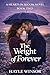 The Weight of Forever: Book Two in the Hearts in Bloom Series