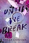 Until We Break