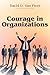 Courage in Organizations